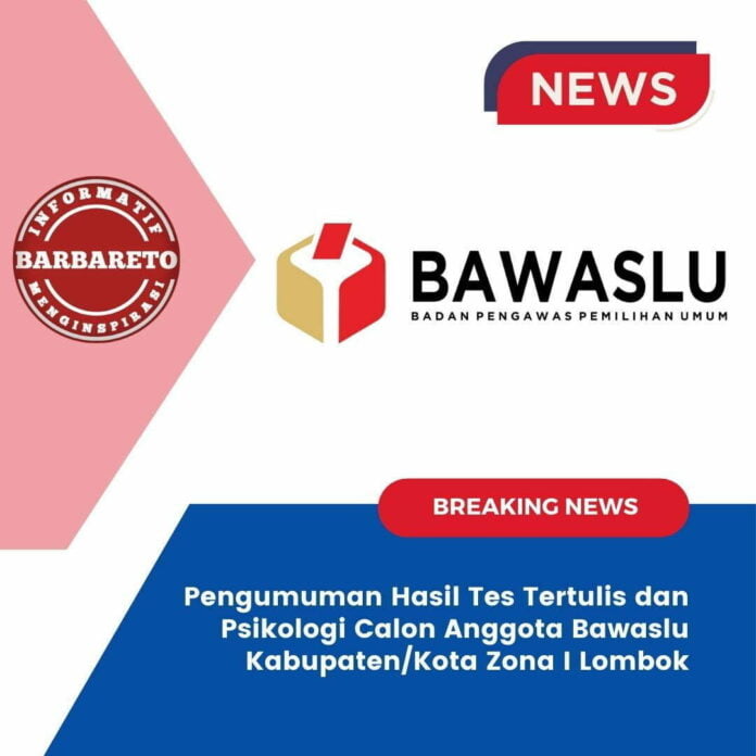 Pengumuman Hasil Tes Tertulis dan Psikologi Calon Anggota Bawaslu Kabupaten/Kota Zona I Lombok
